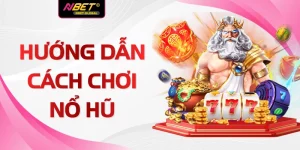 Hướng Dẫn Cách Chơi Nổ Hũ Chi Tiết 2026 Tại Nhà Cái NBET